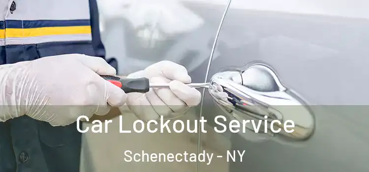 Car Lockout Service Schenectady - NY
