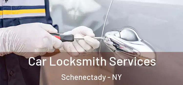 Car Locksmith Services Schenectady - NY