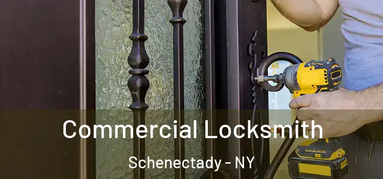 Commercial Locksmith Schenectady - NY