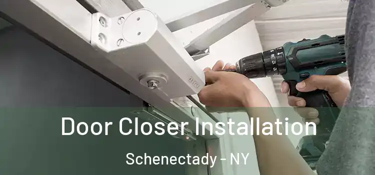 Door Closer Installation Schenectady - NY