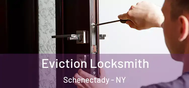 Eviction Locksmith Schenectady - NY