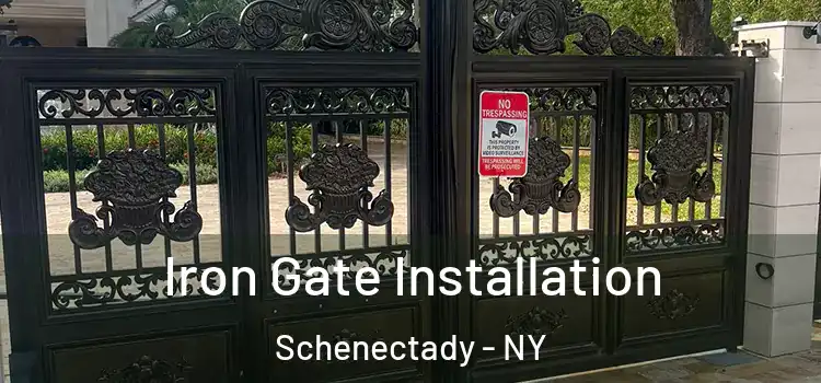  Iron Gate Installation Schenectady - NY