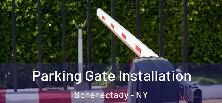 Parking Gate Installation Schenectady - NY