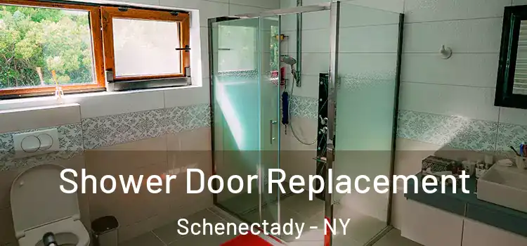 Shower Door Replacement Schenectady - NY