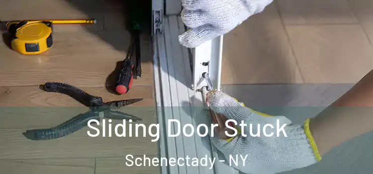 Sliding Door Stuck Schenectady - NY